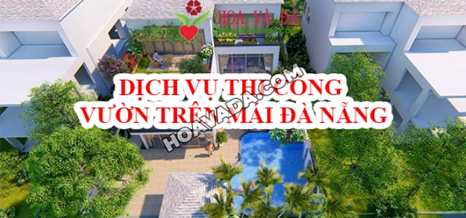 Thi-cong-vuon-tren-mai-Da-Nang